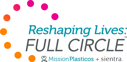 Reshaping Lives: Full Circle | Mission Plasticos & Sientra